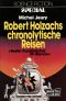 [Trilogie Chronolytique 01] • Robert Holzachs chronolytische Reisen